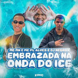 Embrazada na Onda do Ice