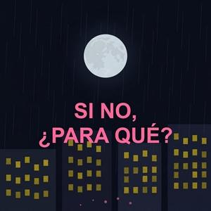 Si no, ¿Para qué? (feat. Derrr Soto)