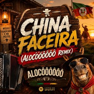“China Faceira (ALOCÔÔÔÔÔÔ Remix)”