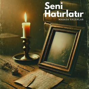 Seni Hatırlatır