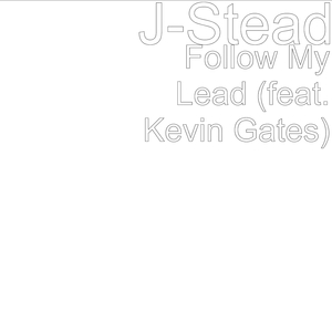Follow My Lead (feat. Kevin Gates)