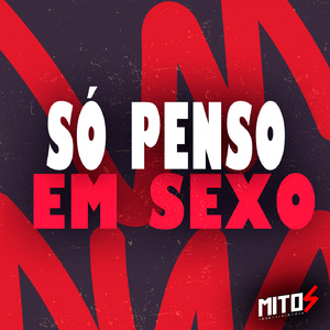 Só Penso Em Sexo
