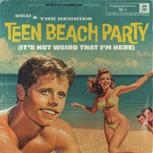 Teen Beach Party (It's Not Weird That I'm Here)