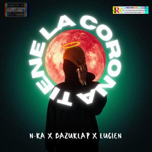 Tiene la corona (feat. bazuklap & Lucien Revolucien)