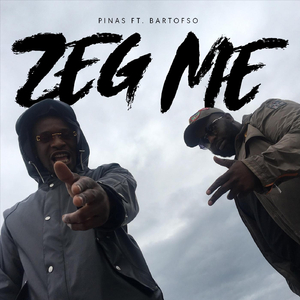 Zeg Me (feat. Bartofso)