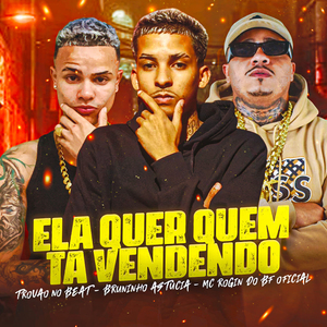 Ela Quer Quem Ta Vendendo