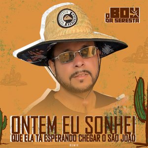 Ontem Eu Sonhei Que Ela Tá Esperando Chegar o São João (Remix)