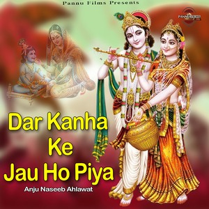 Dar Kanha Ke Jau Ho Piya