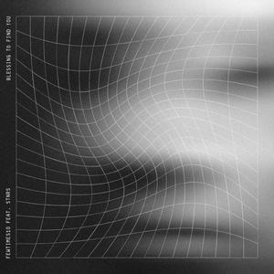 BLESSING TO FIND YOU (feat. STNRS)