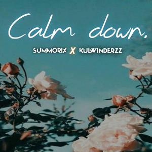 CALM DOWN (feat. SUMMORIX)