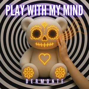 Play with My Mind