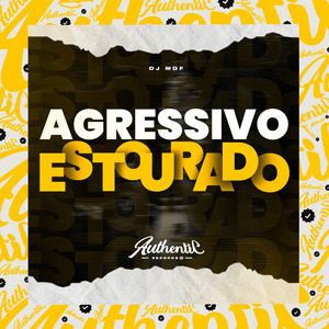 Agressivo Estourado