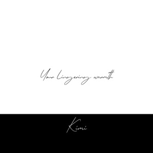 你的余温Your lingering warmth