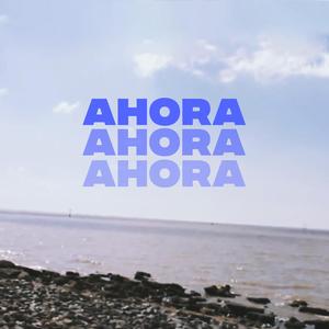 Ahora