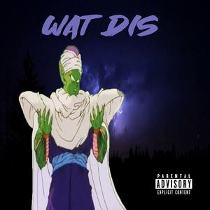 WAT DIS