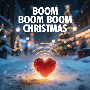 BOOM BOOM BOOM CHRISTMAS