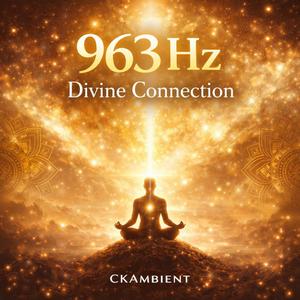 963 Hz Divine Light