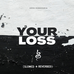 Your Loss (Slowed + Reverbed)