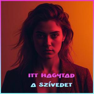 Itt hagytad a szívedet