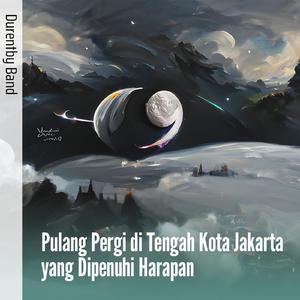 Pulang Pergi Di Tengah Kota Jakarta Yang Dipenuhi Harapan