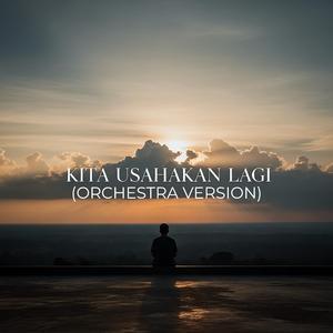 Kita Usahakan Lagi (Orchestra)