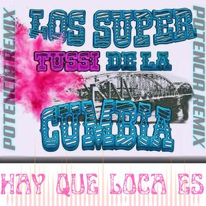 Hay Que Loca Es (Los Super Tussi De La Cumbia)