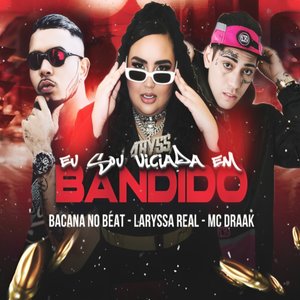 Eu Sou Viciada em Bandido (Brega Funk)