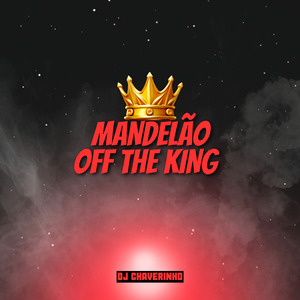 Mandelão Off The King