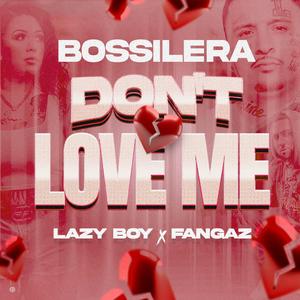 Don't Love Me (feat. Lazy-Boy & Fangaz)