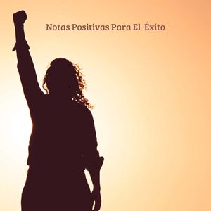 Notas Positivas Para El Éxito