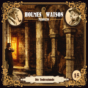 Holmes & Watson Mysterys Folge 15 - Die Todesstunde (Teil 1)