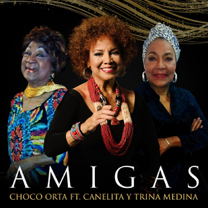 Amigas (feat. Trina Medina & Canelita Medina)