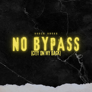 No Bypass (City on My Back)