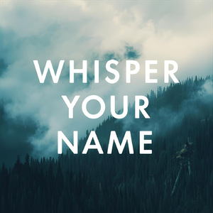 Whisper Your Name