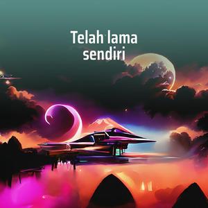 Telah Lama Sendiri