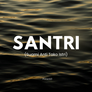 SANTRI (Suami Anti Tako Istri)