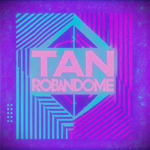 TAN ROBANDOME (BEnkiREMIX)