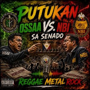 PUTUKAN (OSSAA VS. NBI) REGGAE METAL ROCK