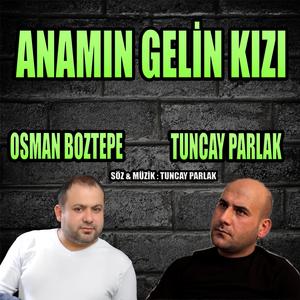 ANAMIN GELİN KIZI (feat. TUNCAY PARLAK)