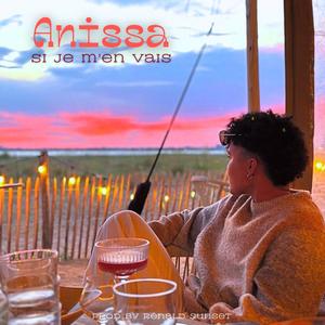 Si je m'en vais (feat. Anissa)