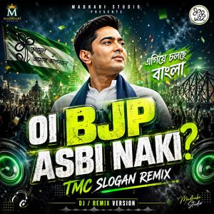 Oi BJP Asbi Naki? || ওই BJP আসবি নাকি? || Tmc Winning Song (Remix)