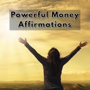 Affir ~ mations for Mo ~ ney & Wea ~ lth