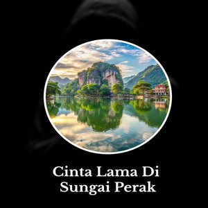 Cinta Lama di Sungai Perak