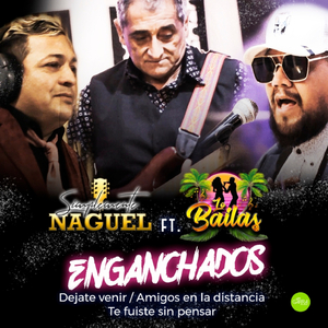 Enganchado: Déjate Venir / Amigos En La Distancia / Te Fuiste Sin Pensar