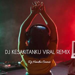 Dj Kesakitanku Viral Remix