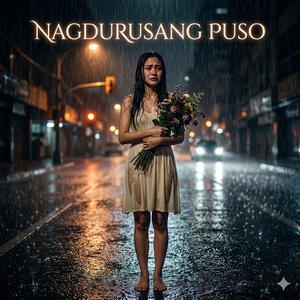 NAGDURUSANG PUSO