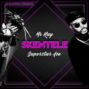 Skentele (feat. Superstar Ace & DJ Flammzy)
