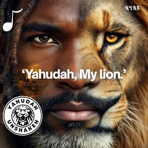 Yahudah, My Lion