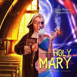 Holy Mary (feat. Ssnowbeatz)
