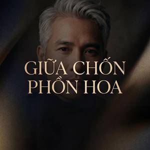 GIỮA CHỐN PHỒN HOA